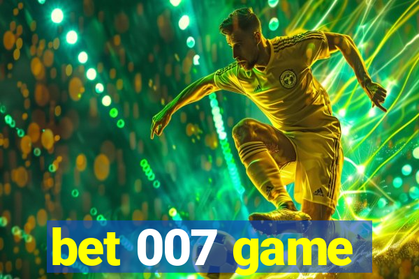 bet 007 game