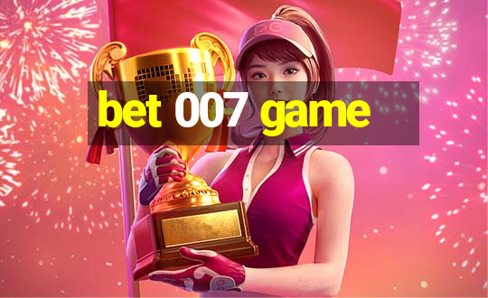 bet 007 game