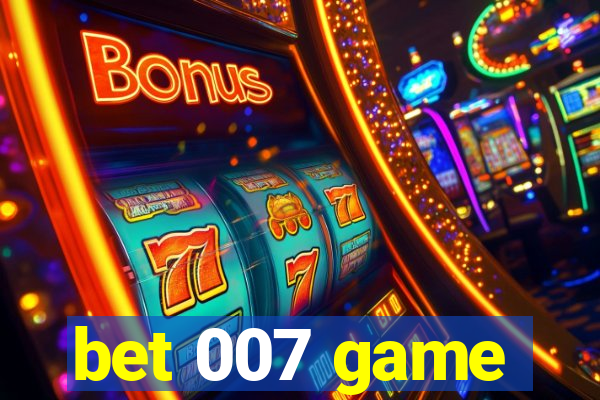 bet 007 game