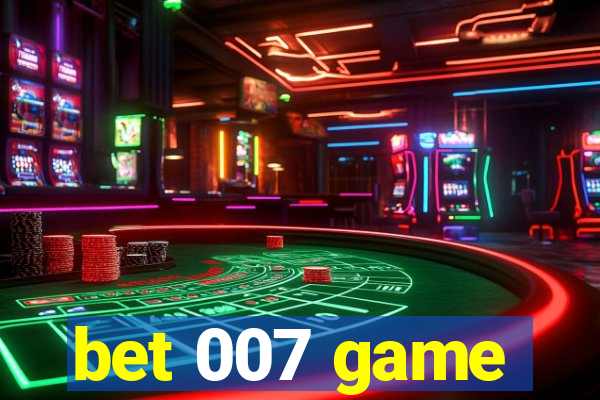 bet 007 game