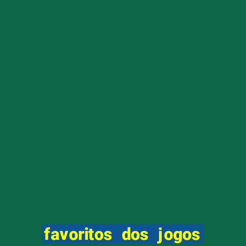 favoritos dos jogos de hoje do brasileir?o