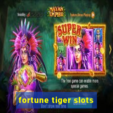 fortune tiger slots