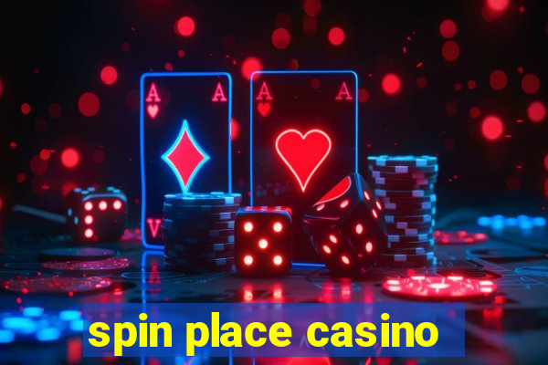 spin place casino