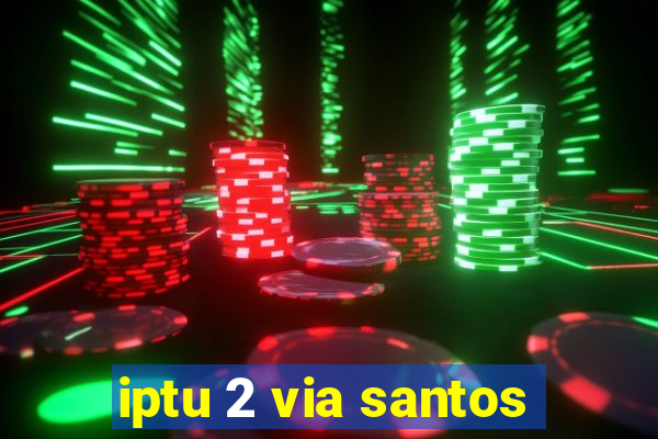 iptu 2 via santos