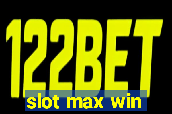 slot max win