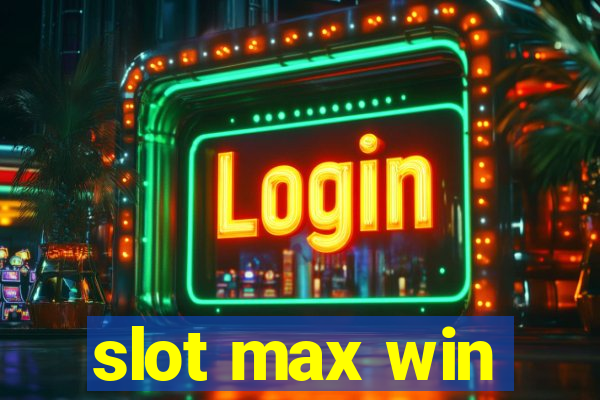 slot max win