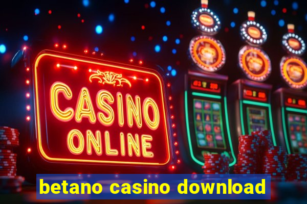 betano casino download