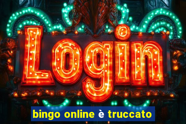 bingo online è truccato