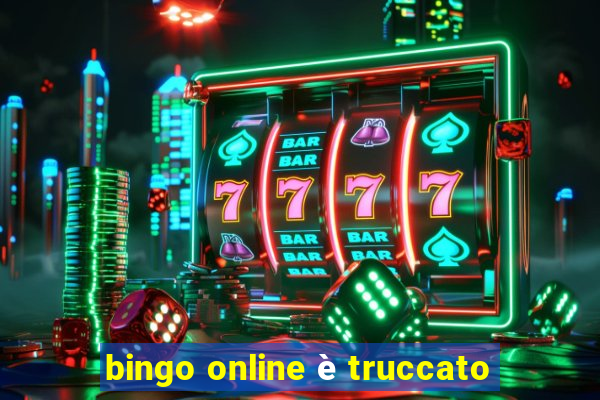 bingo online è truccato