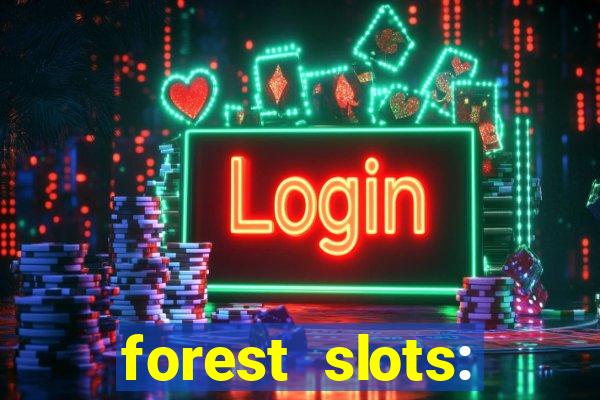 forest slots: casino games