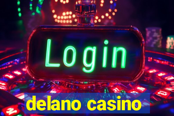 delano casino