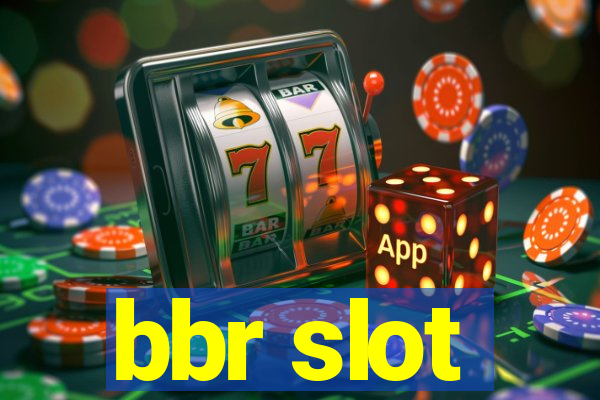 bbr slot