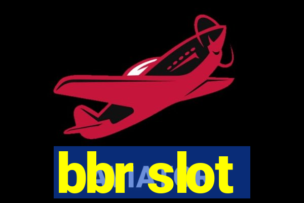 bbr slot