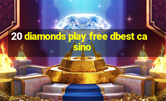 20 diamonds play free dbest casino