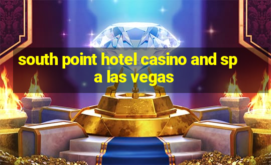 south point hotel casino and spa las vegas