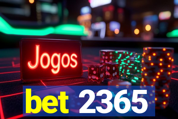 bet 2365