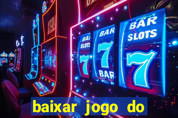 baixar jogo do tigre fortune