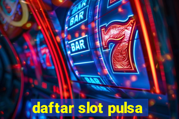 daftar slot pulsa