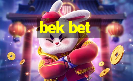 bek bet