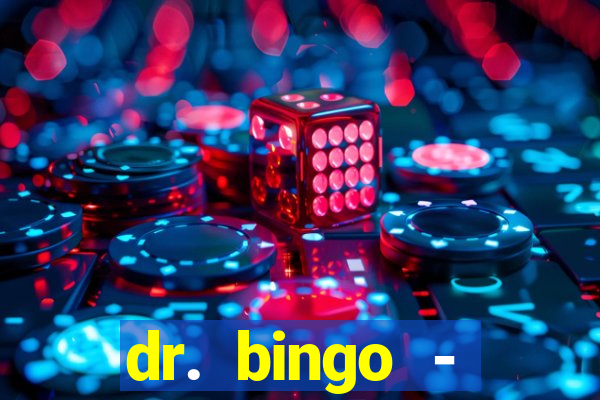 dr. bingo - videobingo   slots