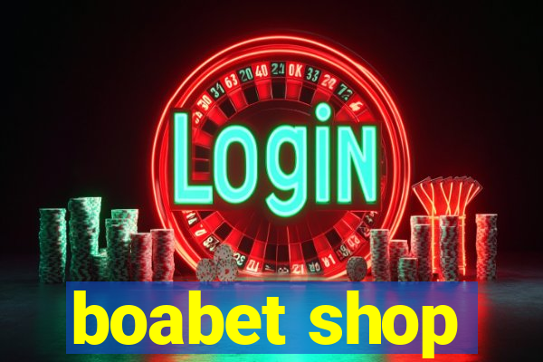 boabet shop