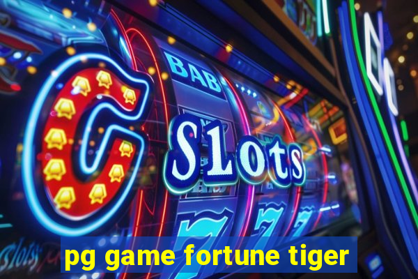 pg game fortune tiger