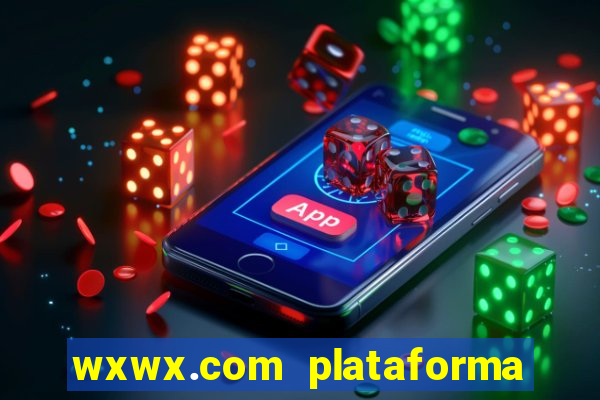 wxwx.com plataforma de jogos