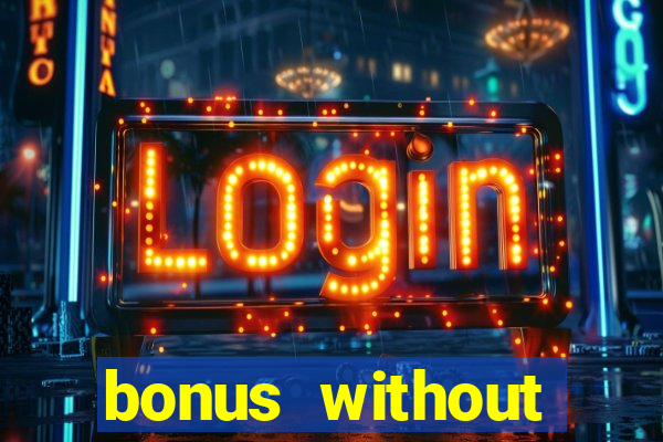 bonus without deposit betting