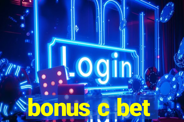 bonus c bet