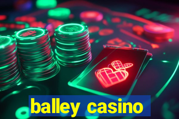 balley casino