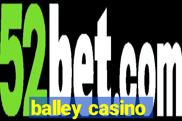 balley casino