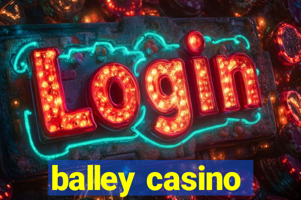 balley casino