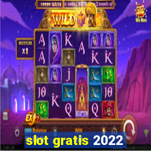 slot gratis 2022