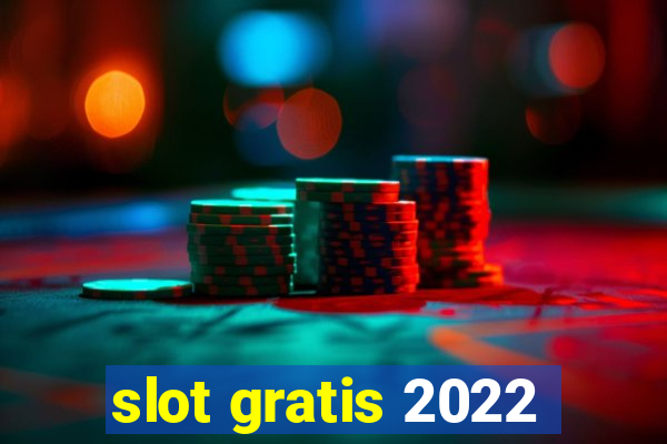 slot gratis 2022