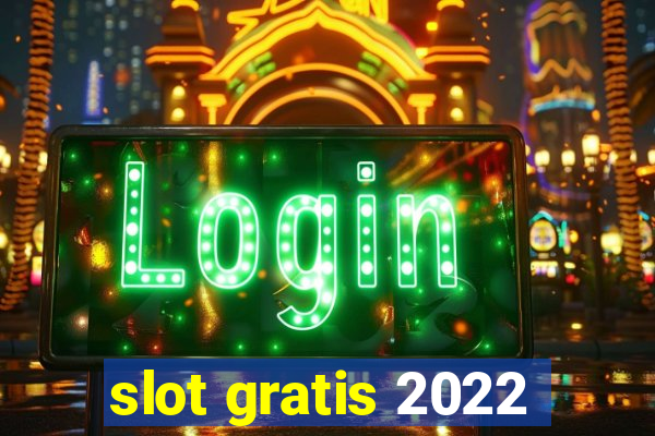 slot gratis 2022