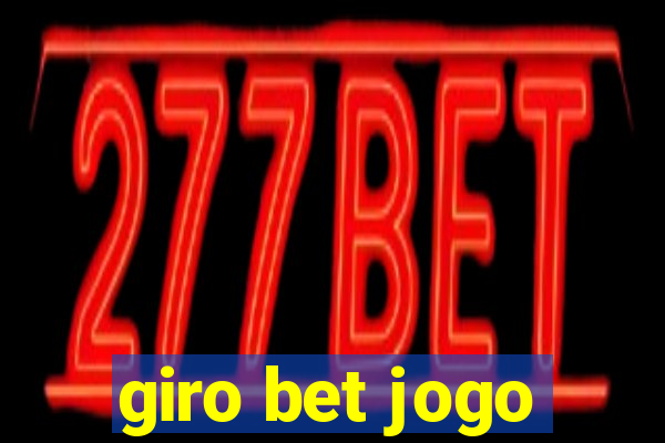 giro bet jogo