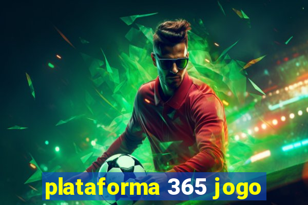 plataforma 365 jogo