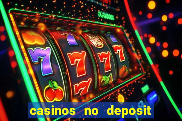 casinos no deposit welcome bonus