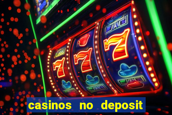 casinos no deposit welcome bonus