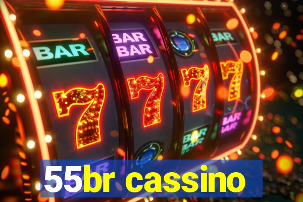 55br cassino