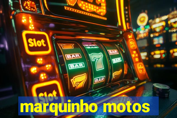 marquinho motos