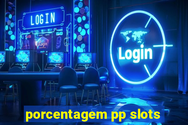 porcentagem pp slots