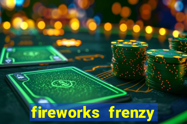 fireworks frenzy slot game