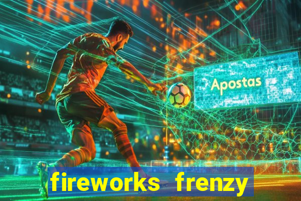 fireworks frenzy slot game