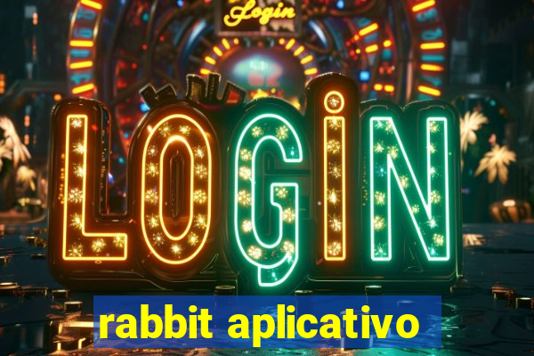 rabbit aplicativo