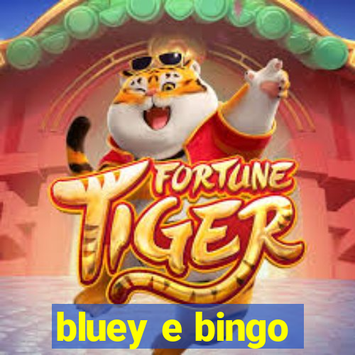 bluey e bingo