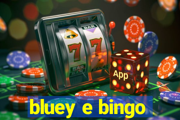 bluey e bingo