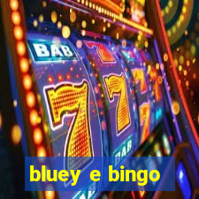 bluey e bingo