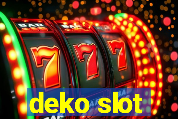 deko slot