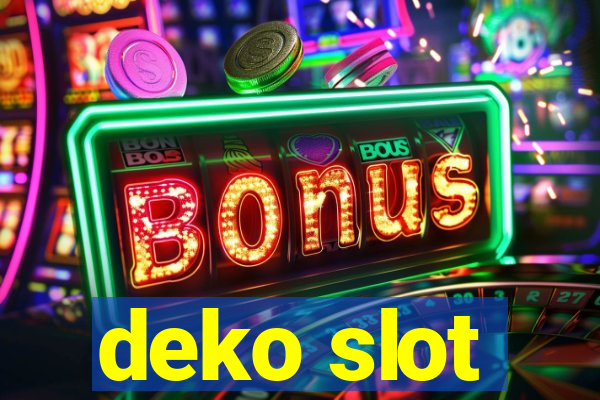 deko slot